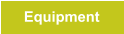 Equipment